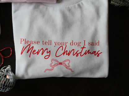 "Tell your dog I said Merry Christmas"  T-Shirt