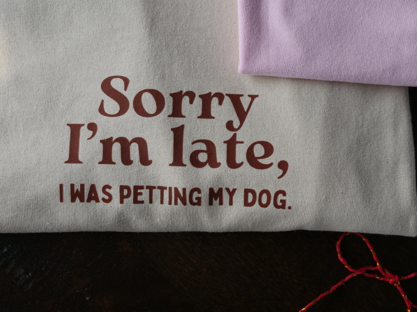 "Sorry, I'm late, I was petting my dog" T-Shirt