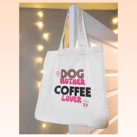 Dog Mother, Coffee Lover Tote