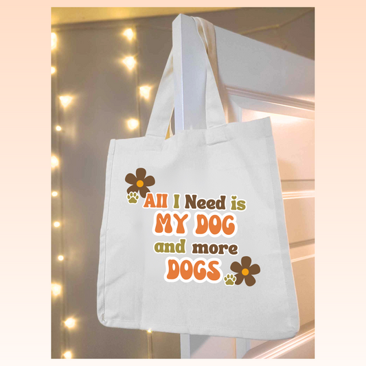 All I Need is Dogs Tote